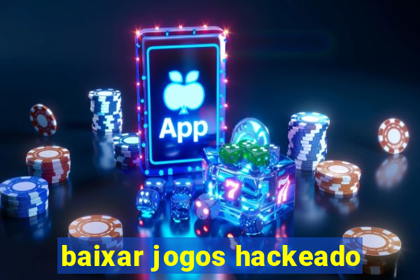 baixar jogos hackeado